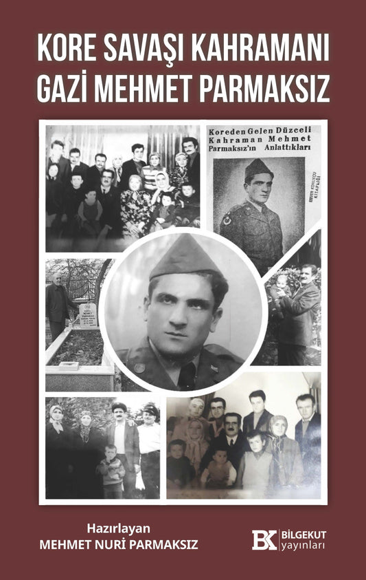 Kore Savaşı Kahramanı Gazi Mehmet Parmaksız - Bilgekut Yayınları Kitap