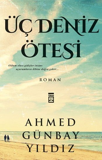 Üç Deniz Ötesi Ahmed Günbay Yıldız Türkçe kitap kapağı