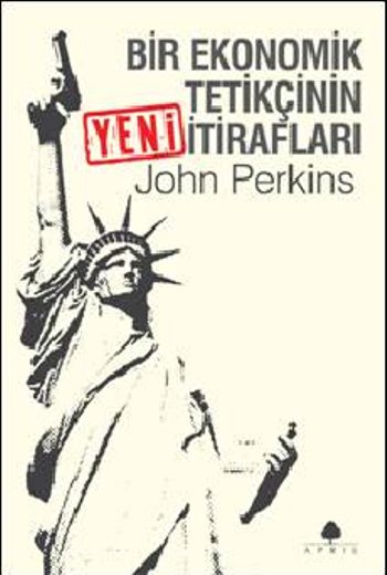 Bir Ekonomik Tetikçinin Yeni İtirafları - April Yayıncılık Kitap