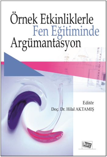 Örnek Etkinliklerle Fen Eğitiminde Argümantasyon - Anı Yayıncılık Kitap