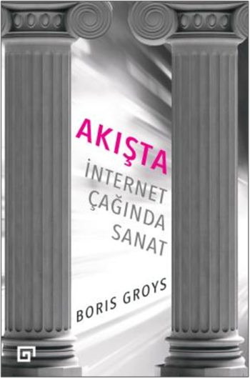 Akışta: İnternet Çağında Sanat - Koç Üniversitesi Yayınları Kitap