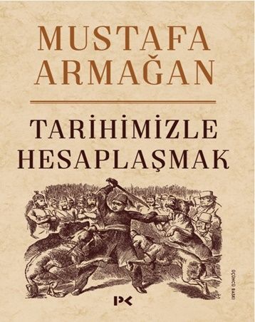 Tarihimizle Hesaplaşmak Mustafa Armağan Türkçe kitap kapağı