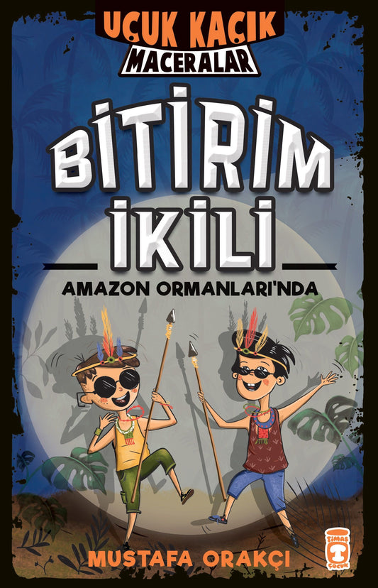 Bitirim İkili Amazon Ormanları'nda - Timaş Çocuk Kitap