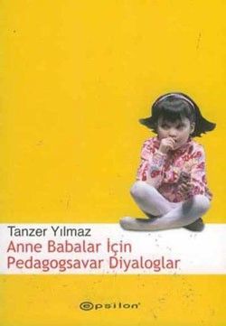 Anne Babalar İçin Pedagogsavar Diyaloglar - Tanzer Yılmaz, Ebeveyn Kitapları Türkçe kitap kapağı