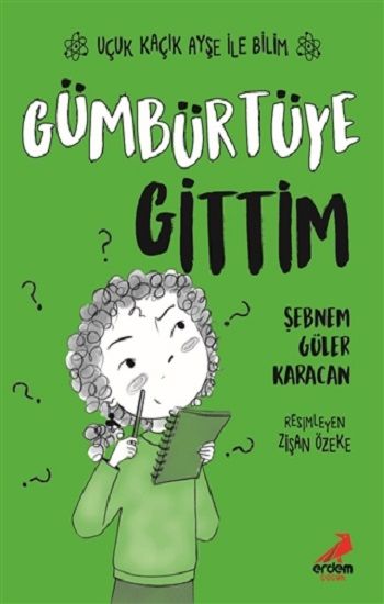 Gümbürtüye Gittim – Uçuk Kaçık Ayşe ile Bilim 2 - Erdem Çocuk Kitap