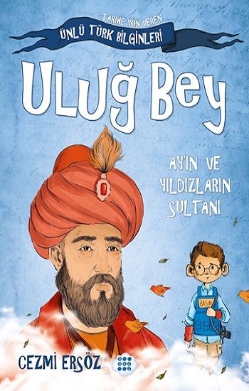 Uluğ Bey - Ay'ın ve Yıldızların Sultanı - Dokuz Yayınları Kitap