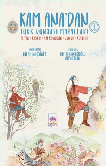 Kam Ana’dan Türk Dünyası Masalları -1 - Ötüken Neşriyat Kitap