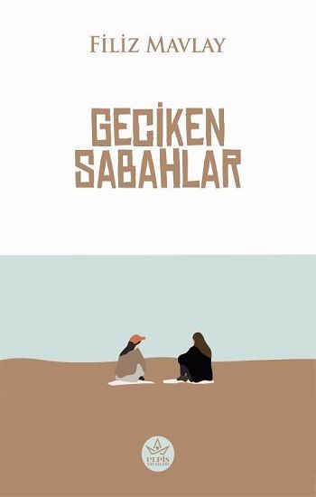Geciken Sabahlar - Elpis Yayınları Kitap