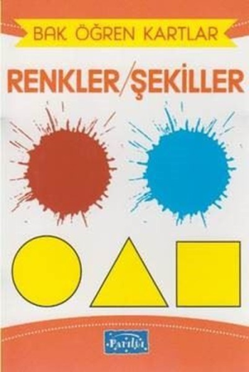 Bak Öğren Kartlar - Renkler Şekiller - Parıltı Yayınları Kitap