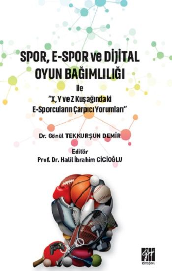 Spor, E-Spor ve Dijital Oyun Bağımlılığı - Gazi Kitabevi Kitap