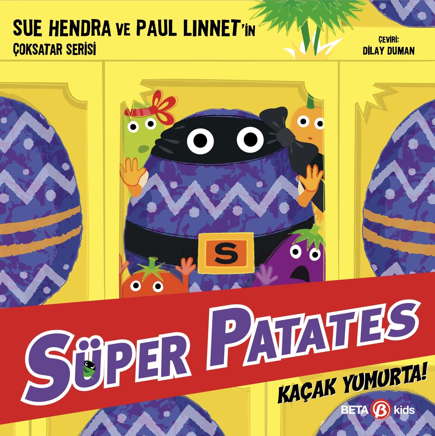 Süper Patates Kaçak Yumurta - Beta Kids Kitap