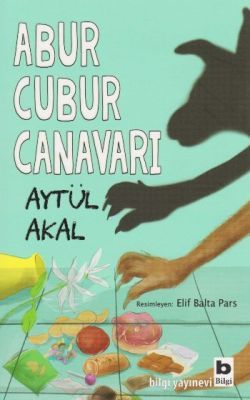Abur Cubur Canavarı - Bilgi Yayınevi Çocuk Kitap