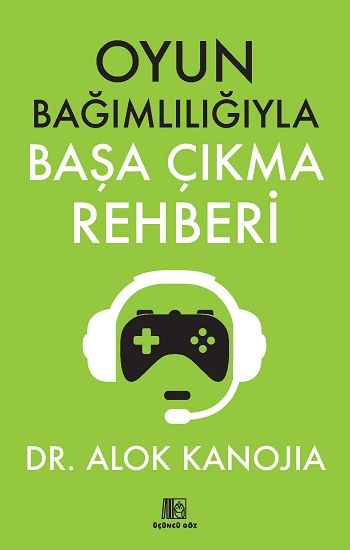 Oyun Bağımlılığıyla Başa Çıkma Rehberi - Üçüncü Göz Kitap