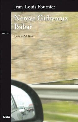 Nereye Gidiyoruz Baba? - Jean Louis Fournier, Anlatı Türkçe kitap kapağı