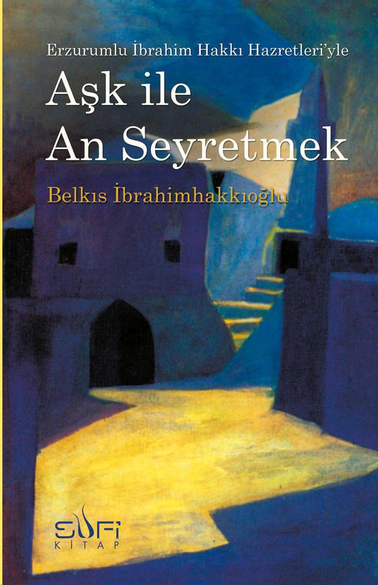 Aşk ile An Seyretmek Belkıs İbrahimhakkıoğlu Türkçe kitap kapağı
