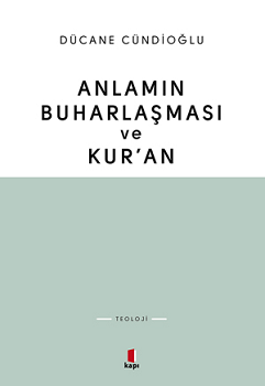 Anlamın Buharlaşması ve Kur’an - Kapı Yayınları Kitap