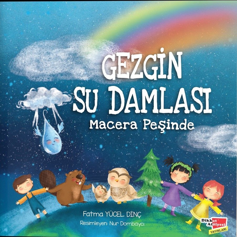 Gezgin Su Damlası Macera Peşinde - Dikkat Atölyesi Yayınları Kitap