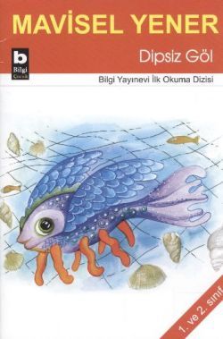 Dipsiz Göl - Bilgi Yayınevi Çocuk Kitap