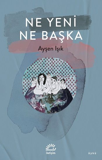 Ne Yeni Ne Başka - İletişim Yayınları Kitap
