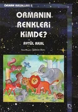 Ormanın Renkleri Kimde? - Aytül Akal, Okul Öncesi Kitaplar Türkçe kitap kapağı