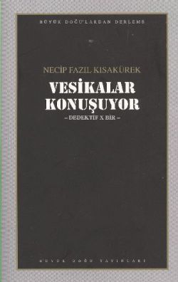 Vesikalar Konuşuyor : 104 - Necip Fazıl Bütün Eserleri - Büyük Doğu Yayınları Kitap