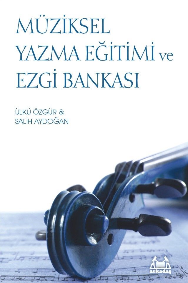 Müziksel Yazma Eğitimi ve Ezgi Bankası - Arkadaş Yayınları (Müzik Kitapları) Kitap