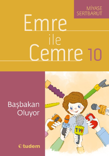Emre ile Cemre 10 - Başbakan Oluyor - Tudem Yayınları Kitap