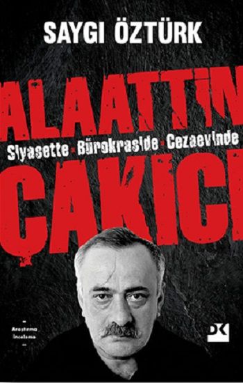 Siyasette Bürokraside Cezaevinde Alaattin Çakıcı - Doğan Kitap Kitap