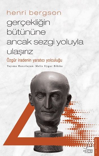 Gerçekliğin Bütününe Ancak Sezgi Yoluyla Ulaşırız - Destek Yayınları Kitap