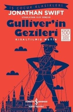 Gulliver'in Gezileri (Kısaltılmış Metin) 100 Temel Eser - İş Bankası Kültür Yayınları Kitap