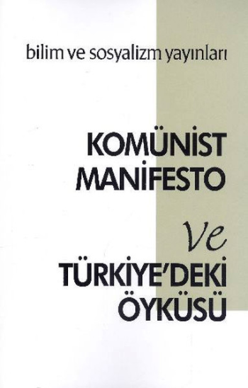 Komünist Manifesto ve Türkiye'deki Öyküsü - Bilim ve Sosyalizm Yayınları Kitap