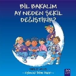 Bil Bakalım Ay Neden Şekil Değiştirir? - 1001 Çiçek Kitaplar Kitap