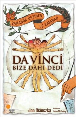 Zamanda Gezinen Üç Kafadar - Da Vinci Bize Dahi Dedi - Günışığı Kitaplığı Kitap