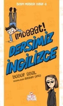 Bizim Matrak Sınıf Serisi-4 / İmdaaat Dersimiz İngilizce - Nesil Çocuk Yayınları Kitap
