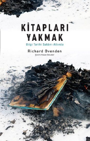 Kitapları Yakmak :Bilgi Tarihi Saldırı Altında - Albaraka Yayınları Kitap