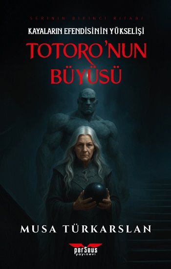Totoro'nun Büyüsü - 1 - Kayaların Efendisinin Yükselişi - Perseus Kitap