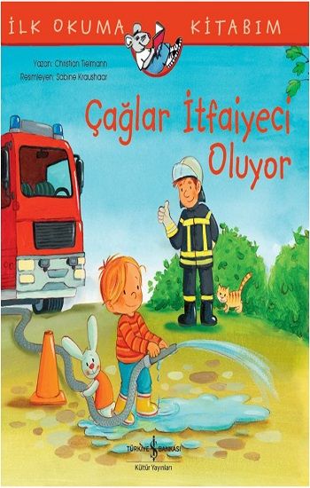 Çağlar İtfaiyeci Oluyor İlk Okuma Kitabım - İş Bankası Kültür Yayınları Kitap