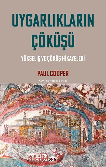 Uygarlıkların Çöküşü - Say Yayınları Kitap