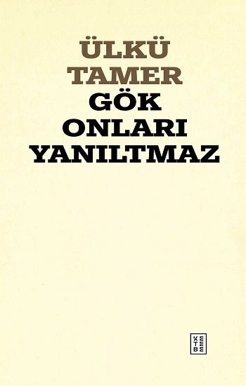 Gök Onları Yanıltmaz - Ketebe Yayınları Kitap