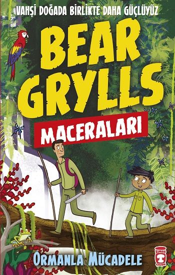 Ormanla Mücadele - Bear Grylls Maceraları - Timaş Çocuk Kitap