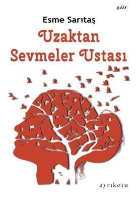Uzaktan Sevmeler Ustası - Ayrıkotu Yayınları Kitap