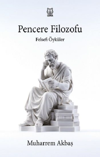 Felsefi Öyküler: Pencere Filozofu - Luna Yayınları Kitap