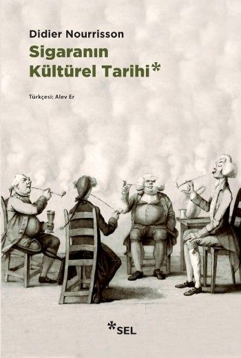Sigaranın Kültürel Tarihi - Sel Yayıncılık Kitap