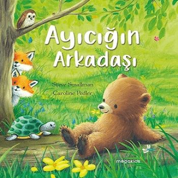 Ayıcığın Arkadaşı - Megakids Yayıncılık Kitap