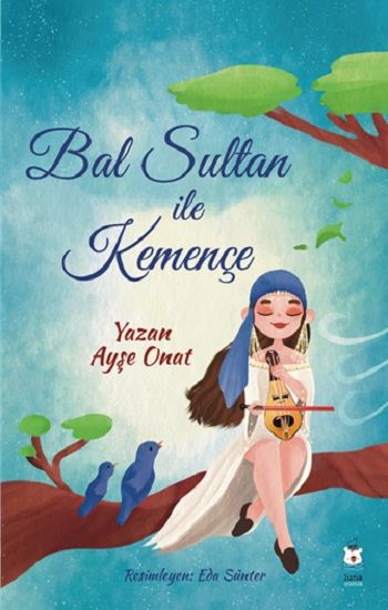 Bal Sultan ile Kemençe - Luna Çocuk Yayınları Kitap