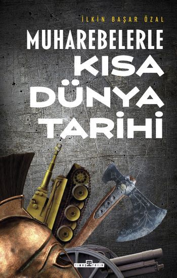 Muharebelerle Kısa Dünya Tarihi - Timaş Yayınları Kitap