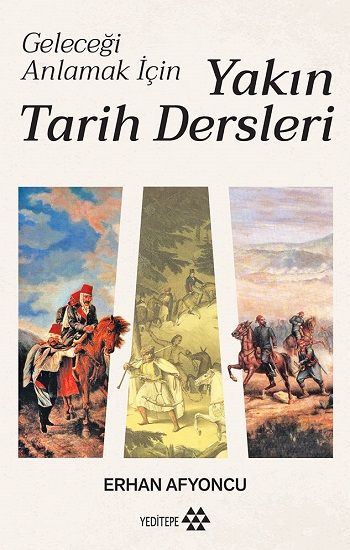 Geleceği Anlamak İçin Yakın Tarih Dersleri (Ciltli) - Yeditepe Yayınevi Kitap