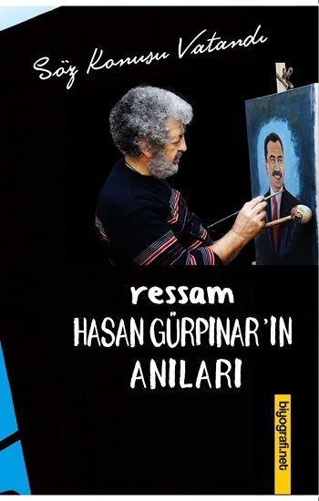 Ressam Hasan Gürpınar'ın Anıları - Biyografi Net Yayıncılık Kitap