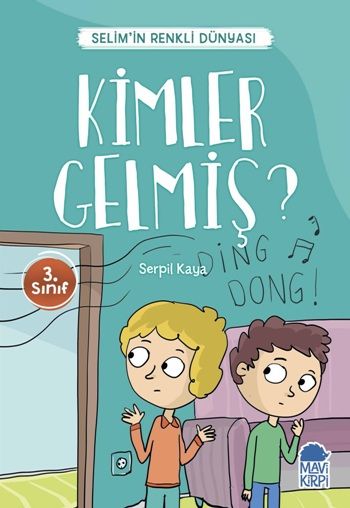 Kimler Gelmiş? - Selim’in Renkli Dünyası / 3. Sınıf Okuma Kitabı - Mavi Kirpi Yayınları Kitap