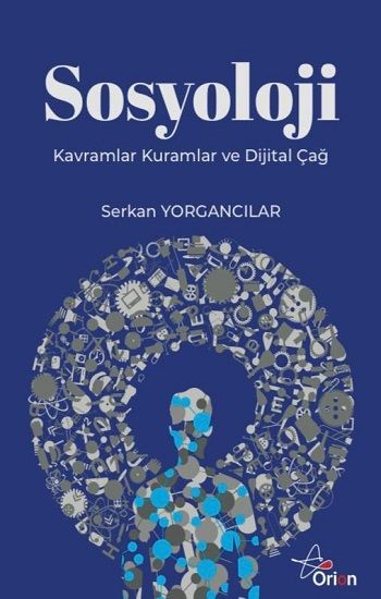 Sosyoloji;Kavramlar Kuramlar ve Dijital Çağ - Orion Kitabevi Kitap